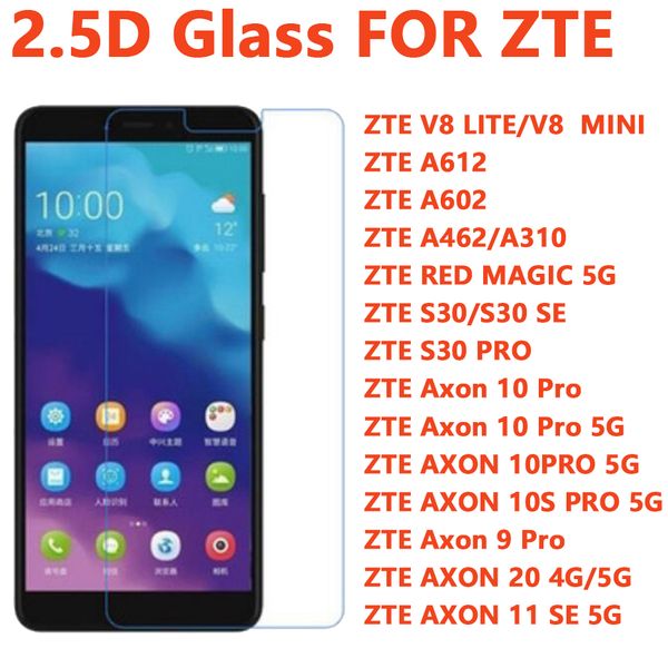 2,5D Закаленное стекло протектор для лезвия ZTE V8 Lite V8-Mini A612 A602 A462 / A310 Red Magic 5G S30 S30-SE AXON 10 PRO 10S 9 PRO AXON 20 11 Phone Protectors