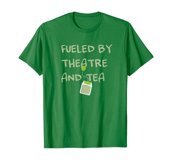 

Fueled by Theatre and Tea Shirt, Actor, Theater Gifts, Mainly pictures