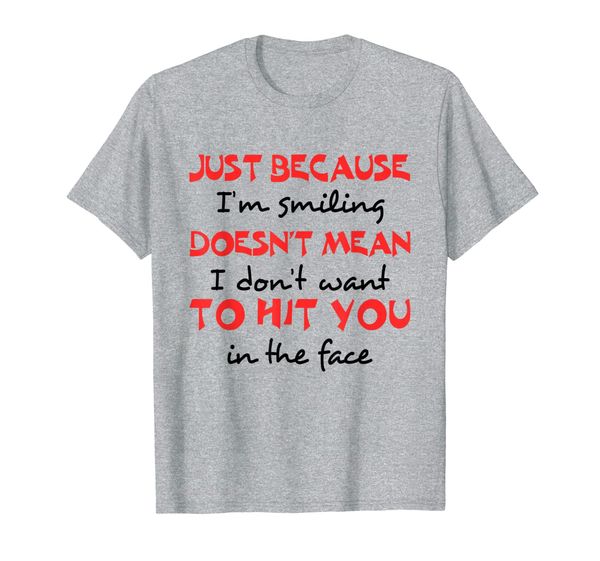 

just because i'm smiling doesn't mean i don't want to hit, White;black