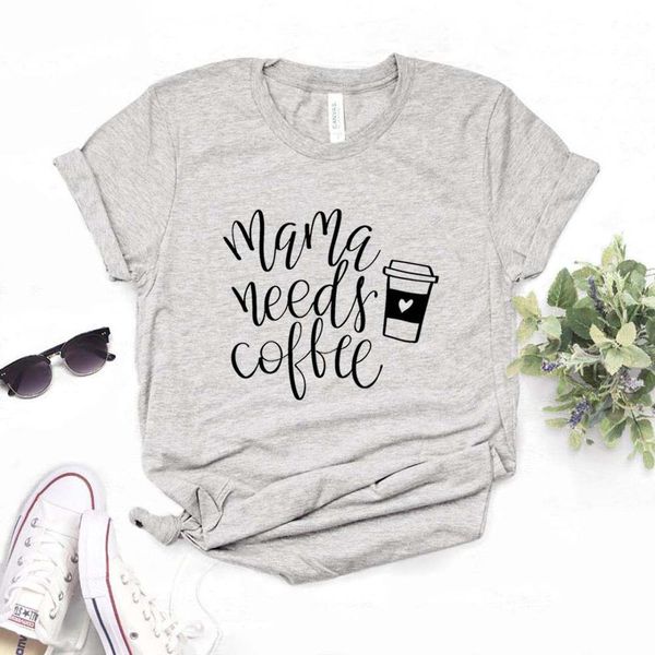 

mama needs coffee women tshirts cotton casual funny t shirt for lady tee hipster 6 color na-603, White