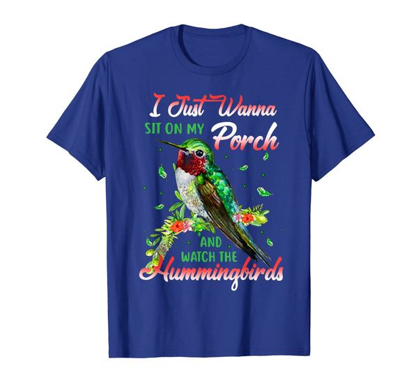 

i wanna sit on my porch and watch the hummingbirds t-shirt, White;black