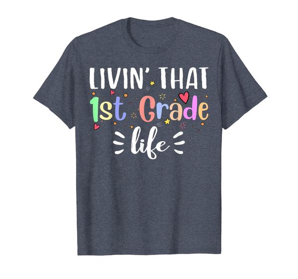 

livin' that 1st grade life tee first grade teacher t-shirt, White;black