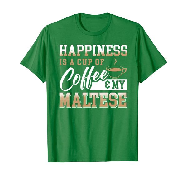 

happiness is a cup of coffee and my maltese t-shirt, White;black