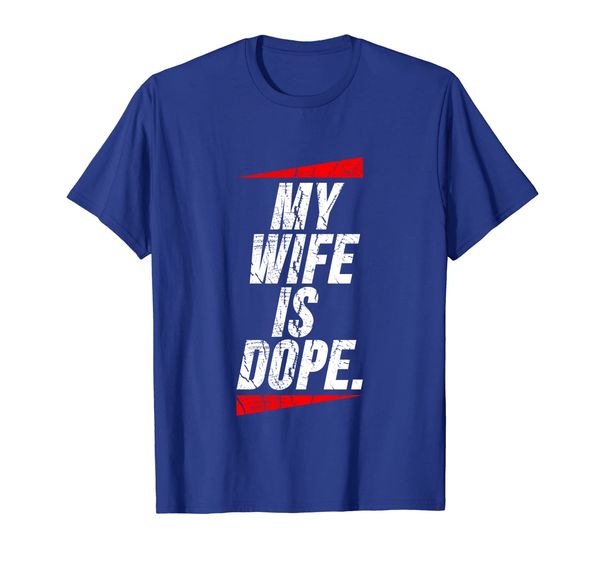 

my wife is dope shirt - valentines day shirt for men, White;black
