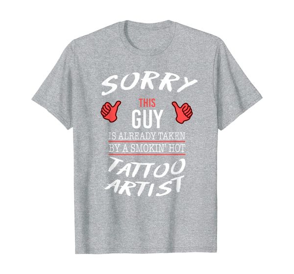 

sorry this guy is taken by tattoo artist funny t shirt, White;black