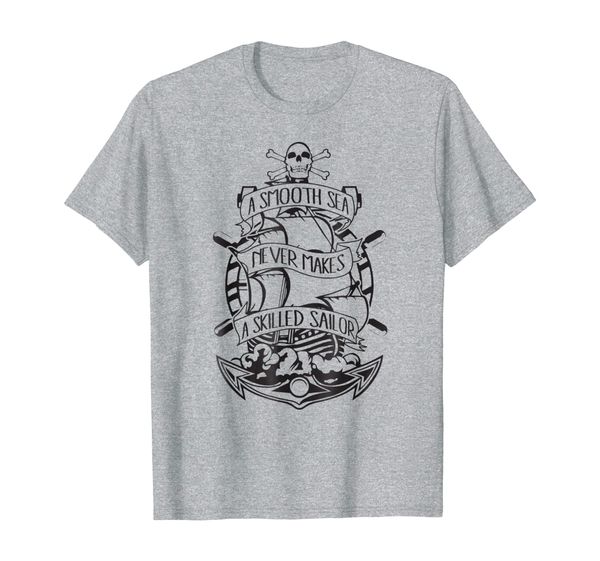 

a smooth sea never makes a skilled sailor shirt men women, White;black