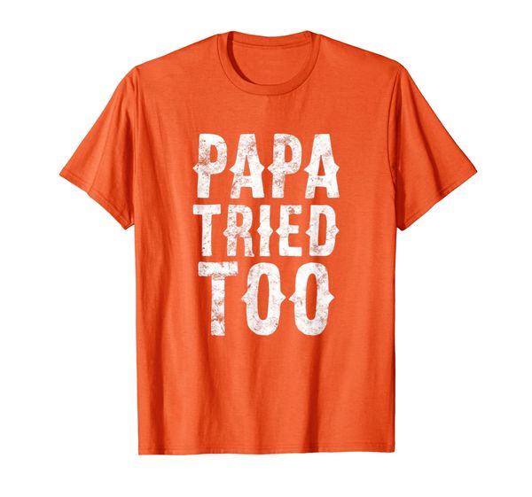 

Mens Mama Tried And Papa Tried Too Country Music Father' Day T-Shirt, Mainly pictures