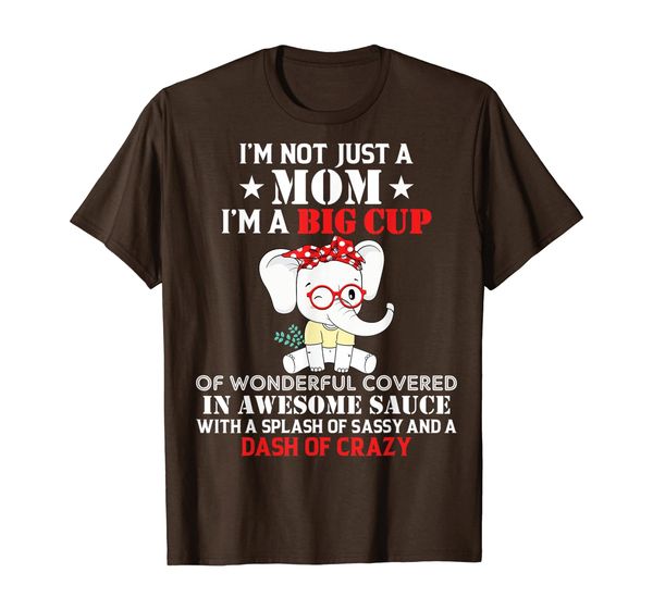 

i'm not just a mom i'm a big cup of wonderful covered tshirt, White;black