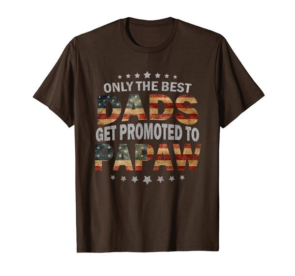 

Mens Only The Best Dads Get Promoted To Papaw Shirt Fathers Day, Mainly pictures