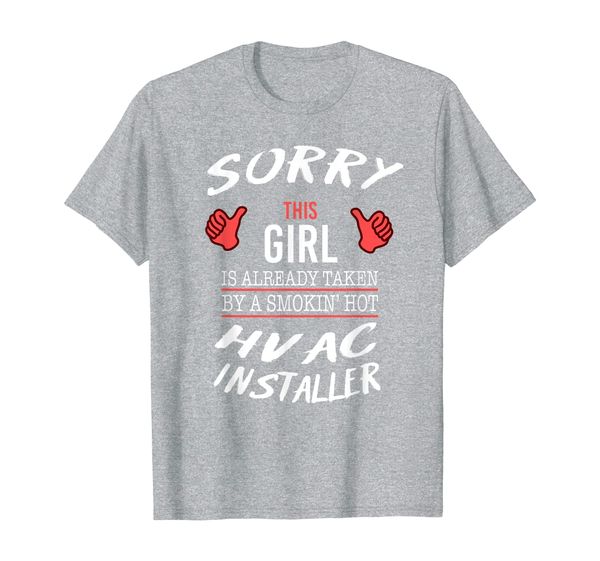 

sorry this girl is taken by hvac installer funny t shirt, White;black