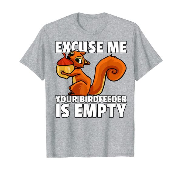 

excuse me your bird feeder is empty squirrel costume t-shirt, White;black