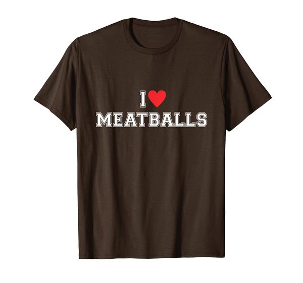 

I love meatballs - Funny Shirt for Pasta and Meatball Lovers, Mainly pictures