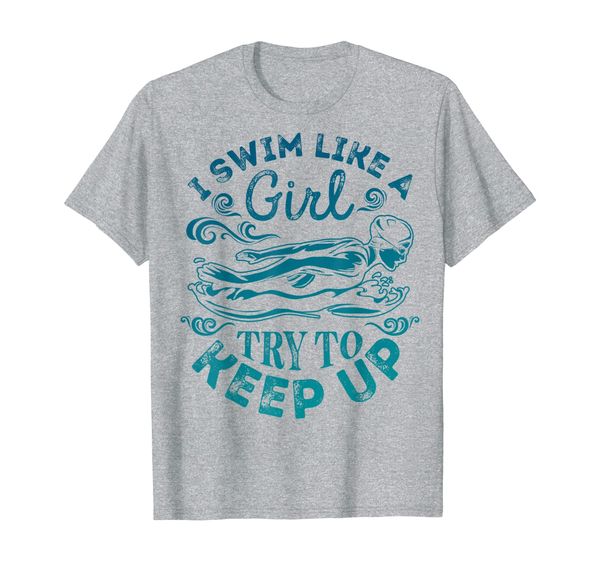 

i swim like a girl try to keep up swimming t shirt swimmer, White;black