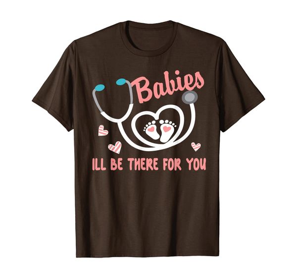 

nicu nurse will be there for babies gift for nicu nurse t-shirt, White;black