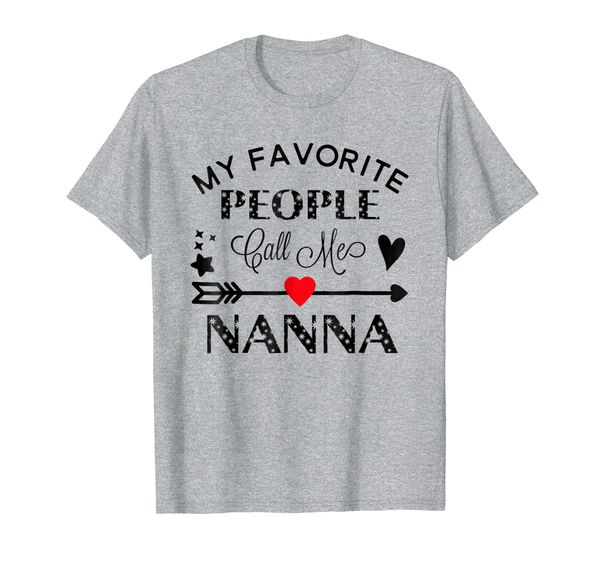 

My Favorite People Call Me Nanna T-Shirt Grandmother Gift, Mainly pictures