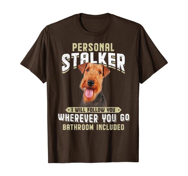 

Airedale Terrier Personal Stalker I Will Follow You Wherever, Mainly pictures