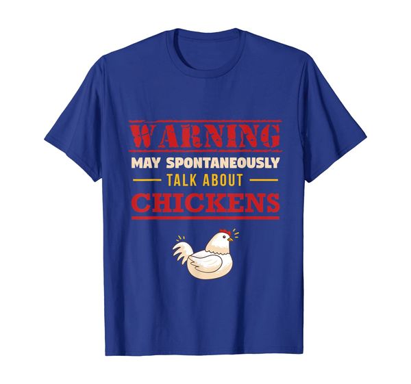 

Warning May Spontaneously Talk About Chickens Funny T-Shirt, Mainly pictures