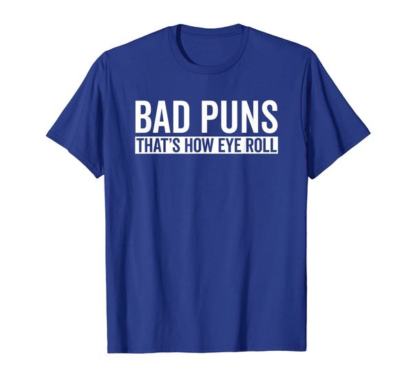 

Bad Puns That' How Eye Roll Funny Punny Joke T-Shirt, Mainly pictures