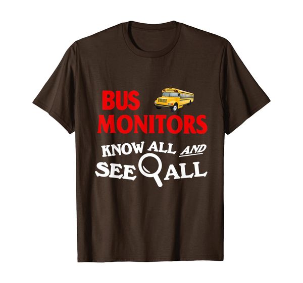 

Bus Monitors Know All And See All T-Shirt Drive School Bus, Mainly pictures