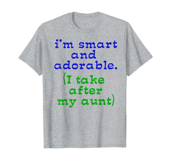 

i'm smart and adorable i take after my aunt t-shirt, White;black