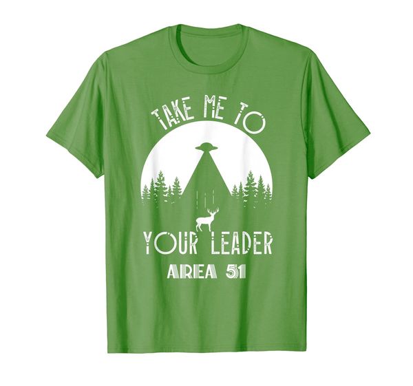 

Take Me To Your Leader Area 51 Shirt T-Shirt, Mainly pictures