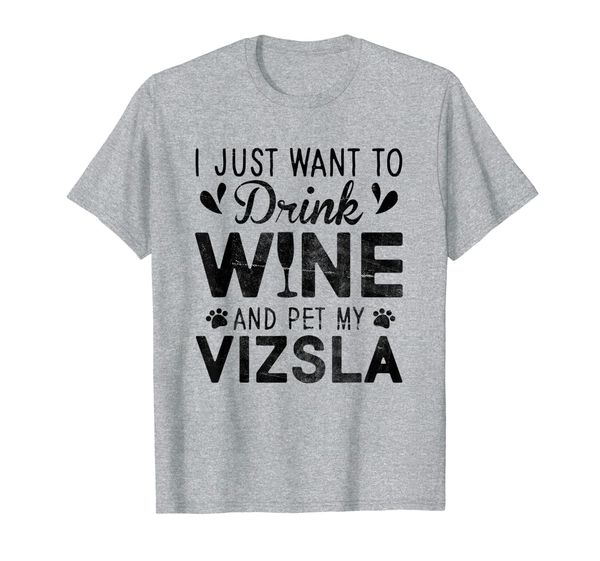 

i just want to drink wine pet my vizsla t-shirt, White;black