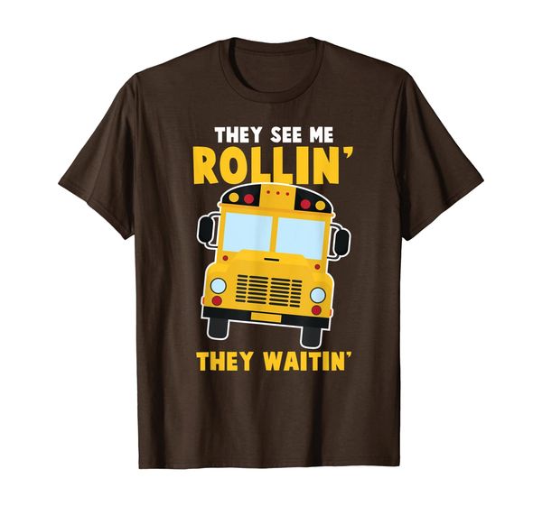 

They See Me Rollin' They Waiting Funny School Bus Driver T-Shirt, Mainly pictures
