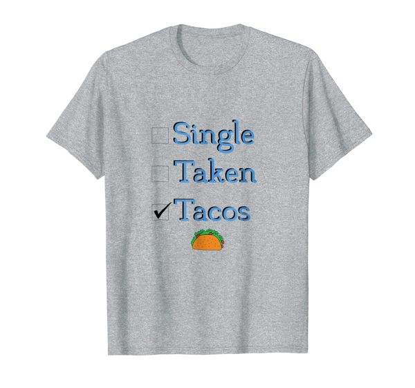 

single taken tacos funny t-shirt, White;black