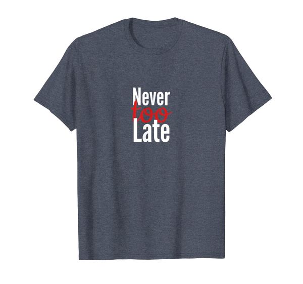 

short-sleeve novelty t-shirt: "never too late", White;black
