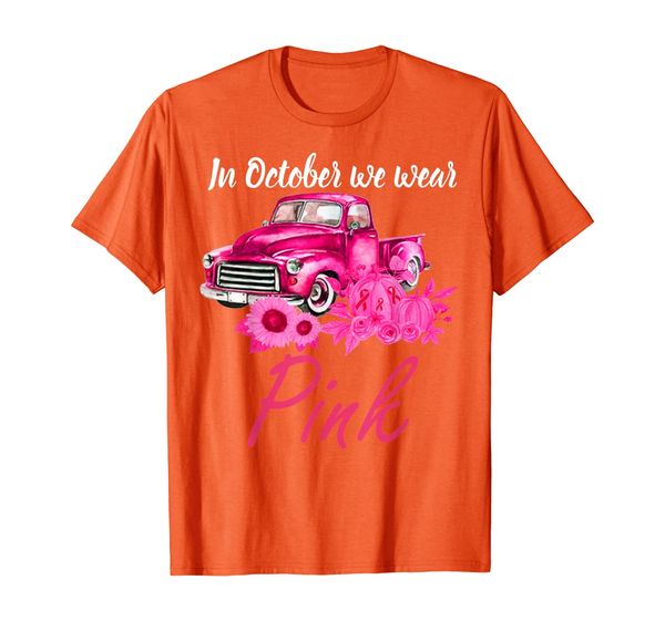 

in october we wear pink truck and pumpkin breast cancer t-shirt, White;black