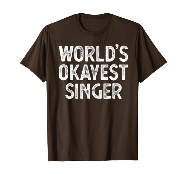 

funny singer gift world's okayest singer t-shirt, White;black
