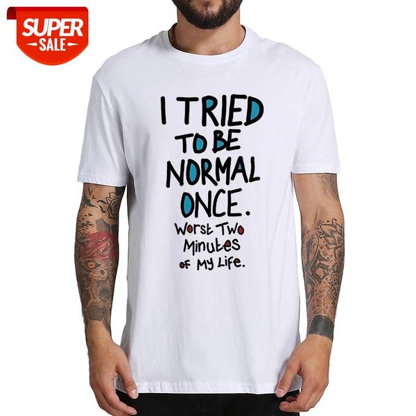 

I Tried To Be Normal Once Worst Two Minutes My Life T Shirt Ziad K. Abdelnour Economic Warfare Funny Quote Tshirt EU Size #IC7y, White;black