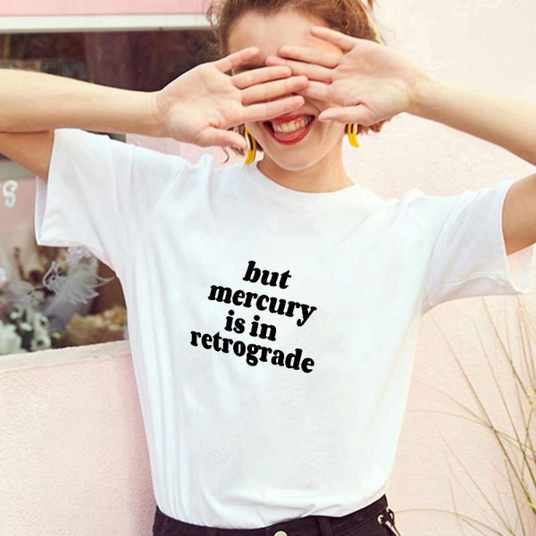 

women's t-shirt but mercury is in retrograde woman tshirt fashion female tee graphic t shirts women, White