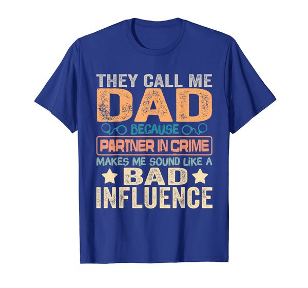 

they call me dad because partner in crime shirt, White;black