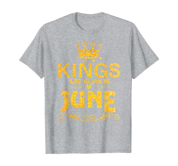 

kings are born in june t-shirt birthday gift father day men, White;black
