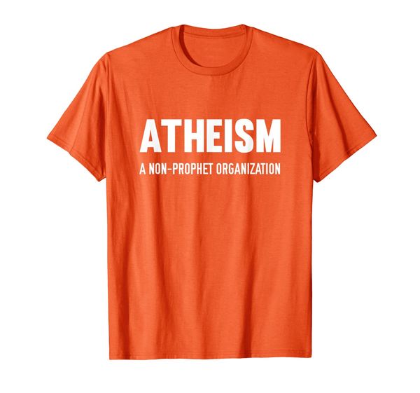 

Atheism A Non Prophet Organization T-Shirt, Mainly pictures