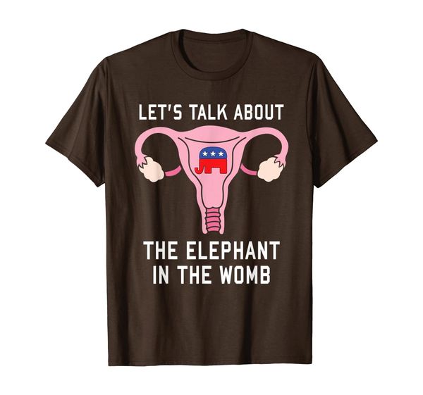 

let's talk about the elephant in the womb anti-trump shirt, White;black