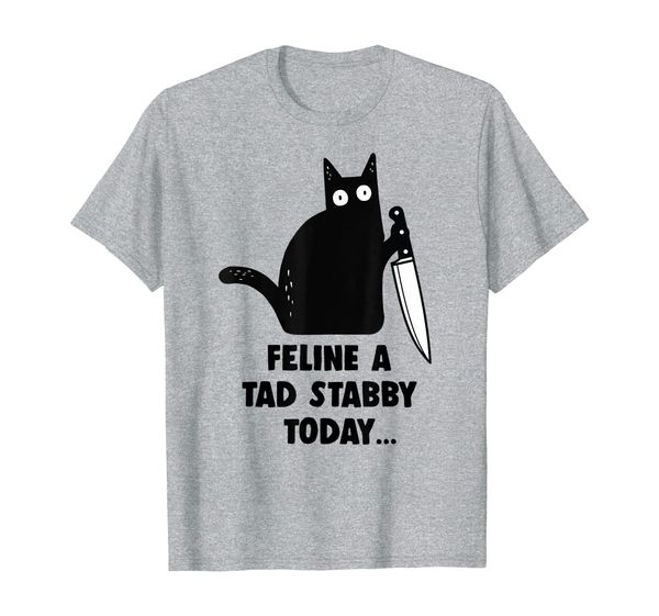 

cat shirts for women: feline a tad stabby today cat lover t-shirt, White;black