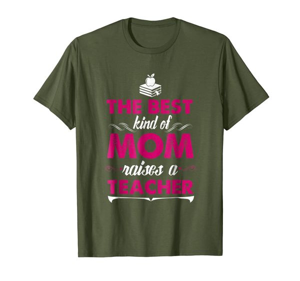 

The best kind of Mom raises a Teacher T-shirt, Mainly pictures