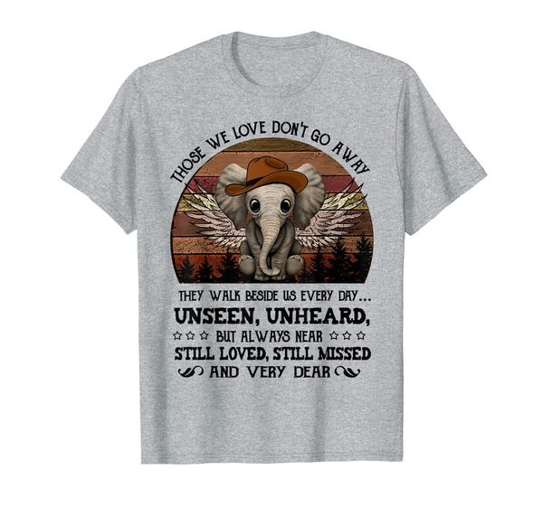 

those we love don't go away they walk beside us every day t-shirt, White;black