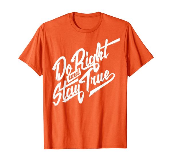 

inspirational gift - do right and stay true t-shirt, White;black