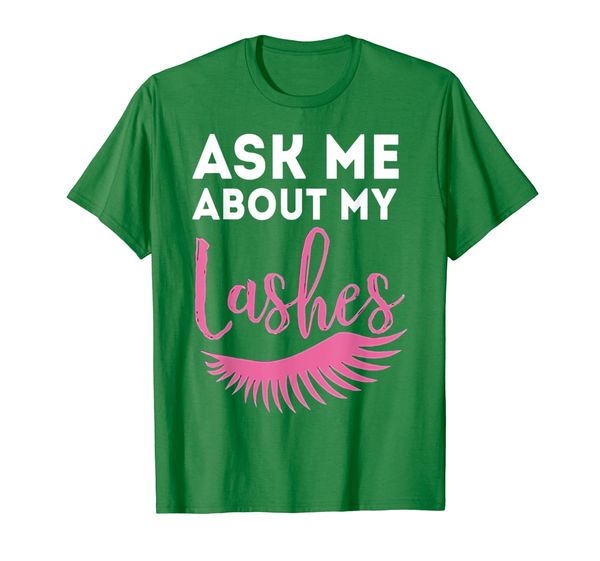 

ask me about my lashes beautiful eyes cute funny lover shirt, White;black