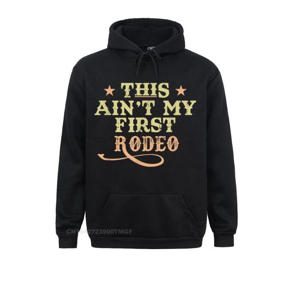 

men's hoodies & sweatshirts design this aint my first rodeo hoodie for men classic fall long sleeve cool hoods graphic, Black