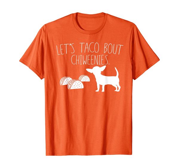 

let's taco bout chiweenies, cute chiweenie owners gift t-shirt, White;black