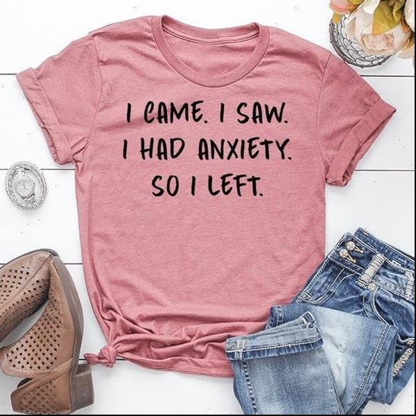 

i came i saw i had anxiety so left print women new fashion t shirts slogan graphic tees vintage girl gift, White