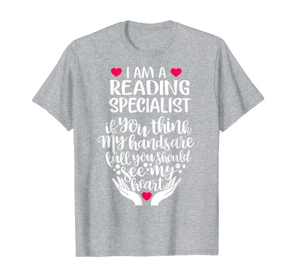 

Reading Specialist Heart If You Think My Hands Are Full T-Shirt, Mainly pictures