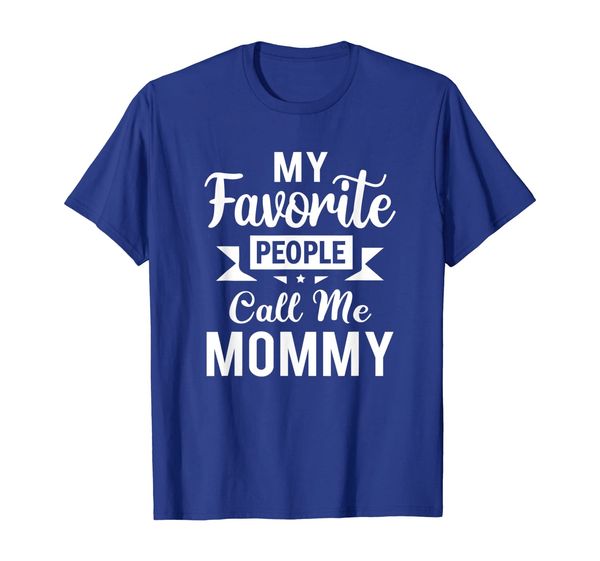 

My Favorite People Call Me Mommy Mothers Day Gift T-Shirt, Mainly pictures
