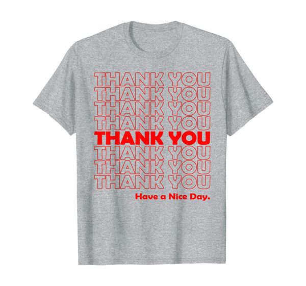 

thank you have a nice day grocery bag t-shirt, White;black