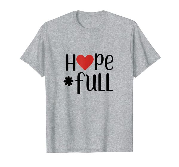 

hope full shirt - spread joy positivity everywhere you go, White;black