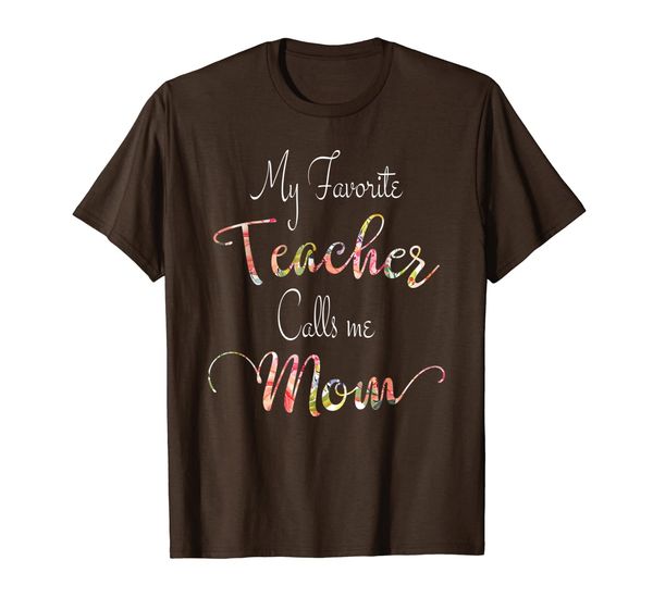 

My Favorite Teacher Calls Me Mom TShirt Mother' Day gifts, Mainly pictures